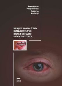 Behçet xəstəliyinin diaqnostika və müalicəsi üzrə klinik protokol