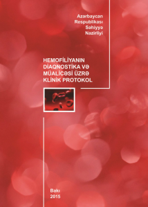 Hemofiliyanın diaqnostika və müalicəsi üzrə klinik protokol